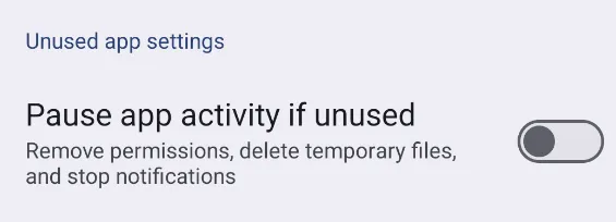 Pause app activity if unused setting disabled