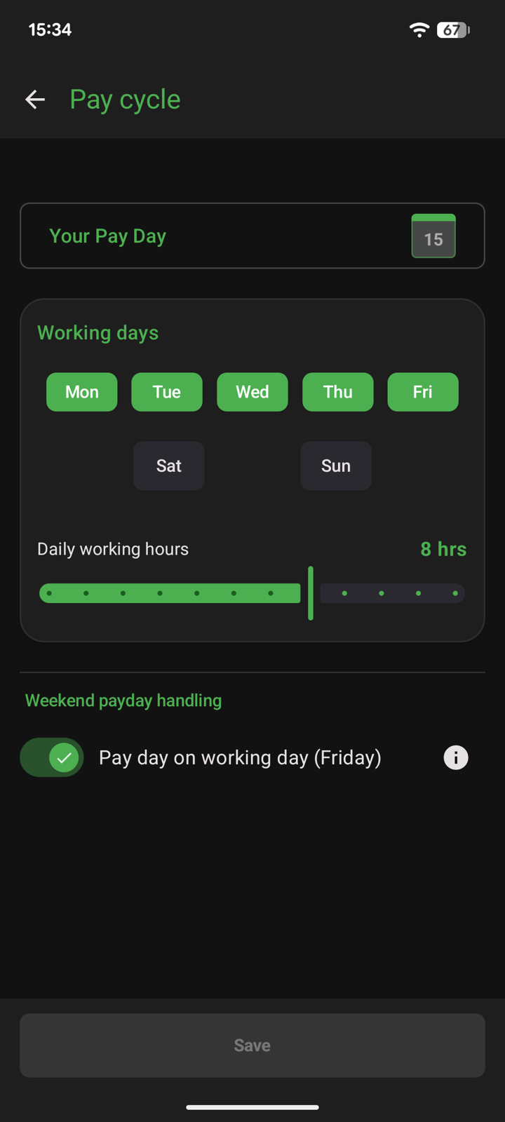 Pay cycle screen with pay day 15, Monday to Friday selected, 8 working hours a day and the weekend payday toggle on